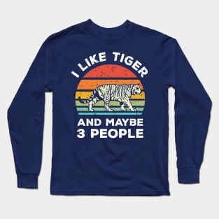 I Like Tiger  and Maybe 3 People, Retro Vintage Sunset with Style Old Grainy Grunge Texture Long Sleeve T-Shirt